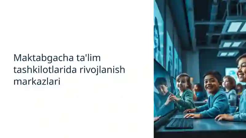MAKTABGACHA TA'LIM TASHKILOTLARIDA RIVOJLANISH MARKAZLARI 3