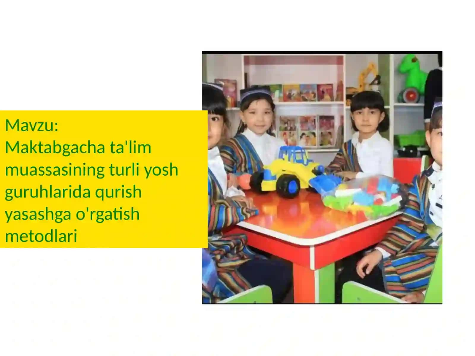 Maktabgacha ta'lim muassasining turli yosh guruhlarida qurish yasashga o'rgatish metodlari 3
