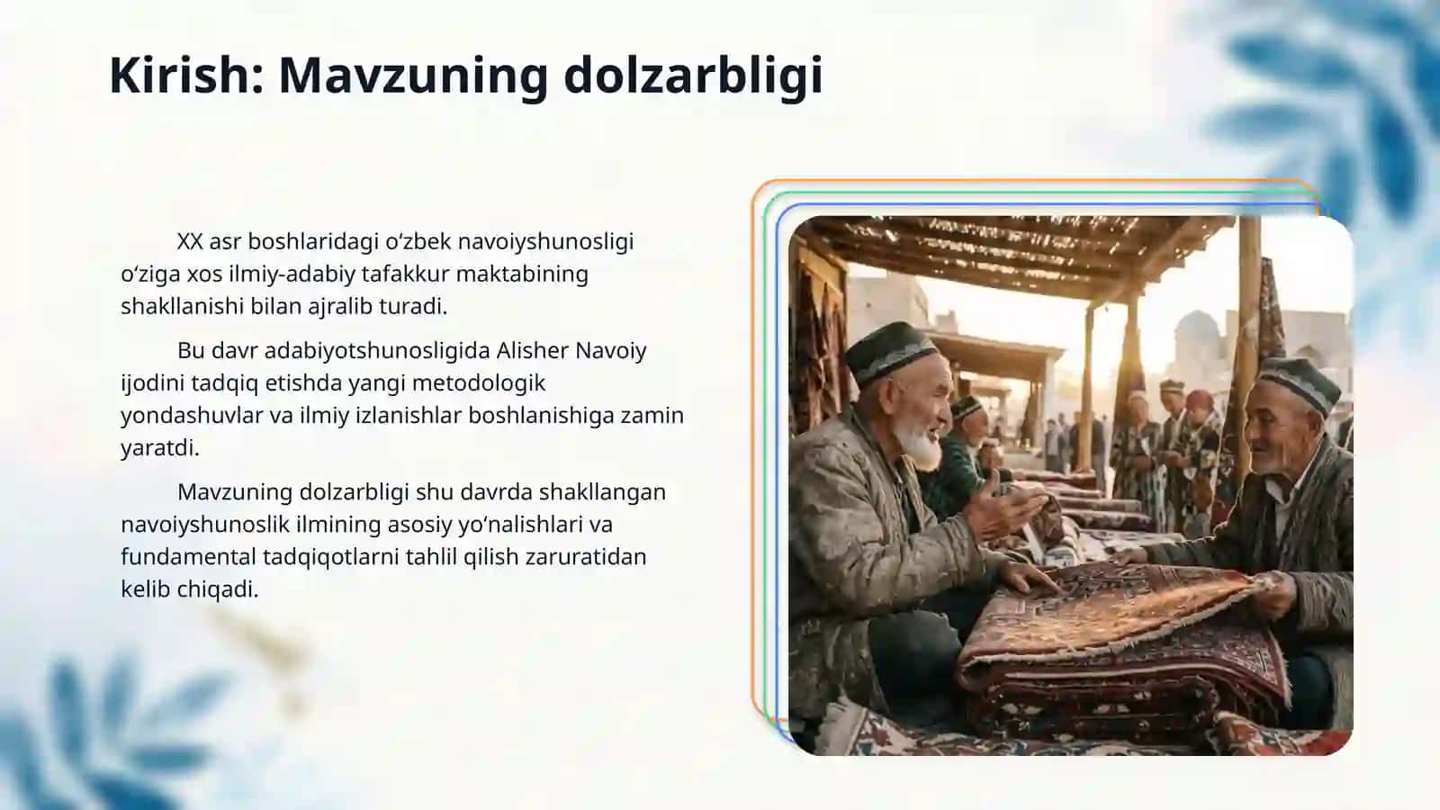XX asr boshlari o'zbek navoiyshunosligining o'ziga xos xususiyatlari (XX asr adabiyotshunosligi — navoiyshunoslik taraqqiyotida yangi bosqich, Sadriddin Ayniyning navoiyshunoslik tadqiqotlari, Abdurauf Fitrat — jadid navoiyshunosligining asoschisi, Olim Sharafiddinovning metodologik xizmatlari, Abdurahmon Sa'diy va Vadud Mahmudlarning ilmiy qarashlari) 3
