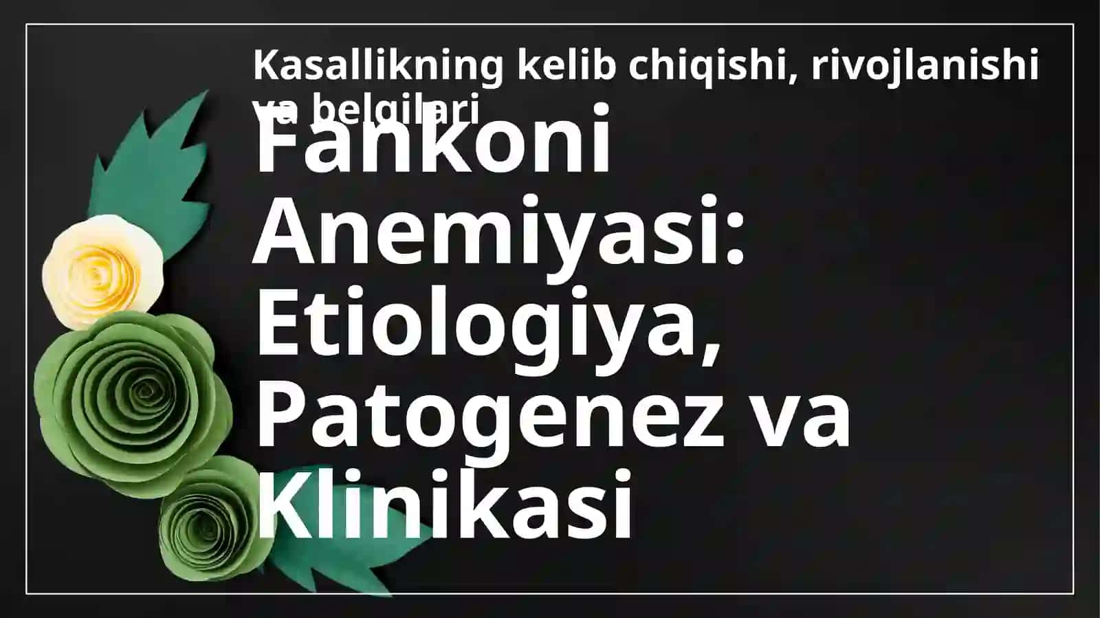 Fankoni Anemiyasi: Etiologiya, Patogenez va Klinikasi 3