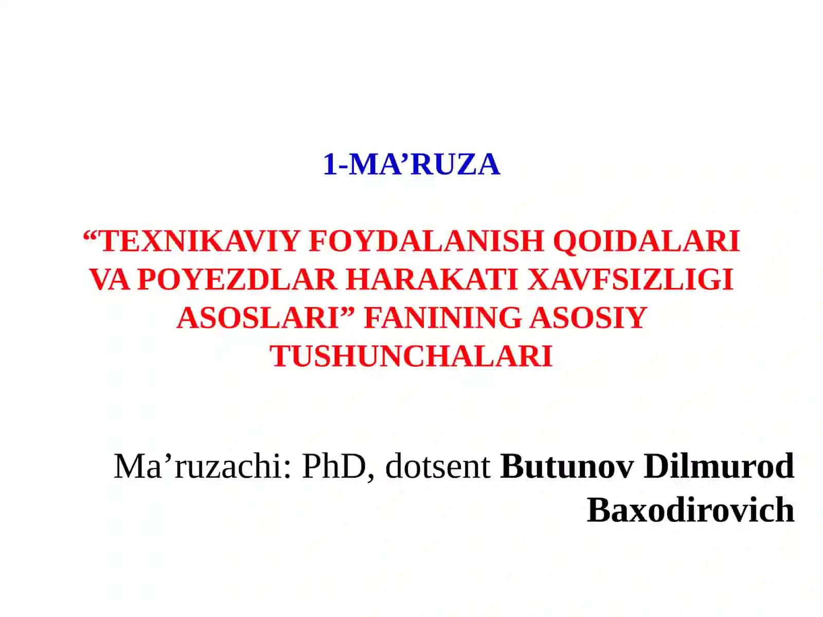 MA’RUZA O‘QITUVCHISI:“Transportharakatinitashkiletish”kafedrasidotsenti,PhDButunov Dilmurod Baxodirovich 3