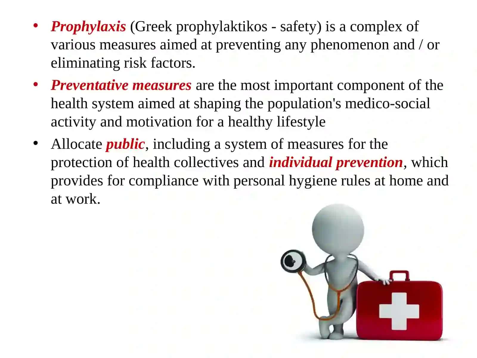 THE PREVENTION OF HEALTH PROBLEMS AND ILLNESS IS MORE IMPORTANT THAN TREATMENT AND MEDICINE 3