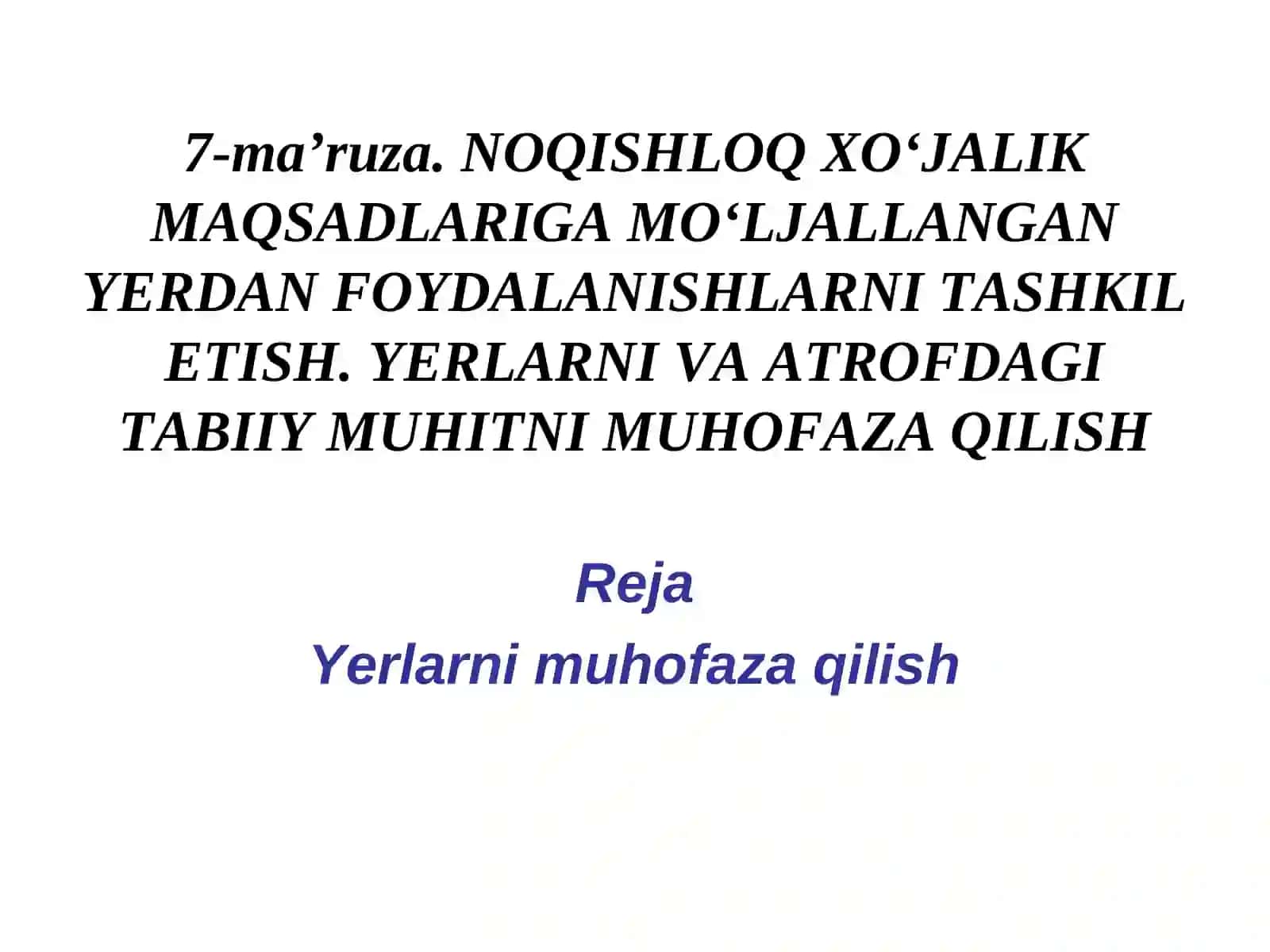 "Yer tuzishni loyihalash" fanidan«Noqishloq xo‘jalik maqsadlariga mo‘ljallangan yerdan foydalanishlarni tashkil etish. Yerlarni va atrofdagi tabiiy muhitni muhofaza qilish» mavzusidagi ko‘pgazmali ma’ruza ta’lim texnologiyasi modeli 3