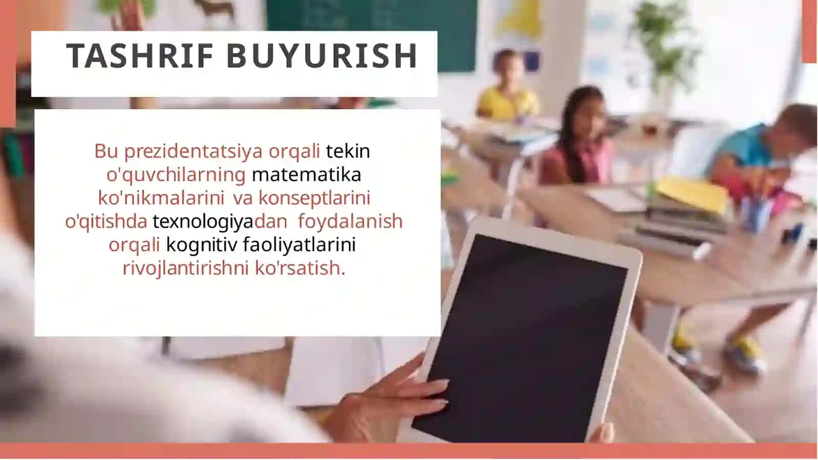 Boshlang'ich ta'limda  boshlang‘ich sinf  o‘quvchilarining  matematik qobilyatlari  va tasavvurlarini  rivojlantirish  texnologiyasini  boshlang‘ich sinf  darslarida  o'quvchilarning aqliy  faoliyatini rivojlantirish  sifatida qo'llash 3