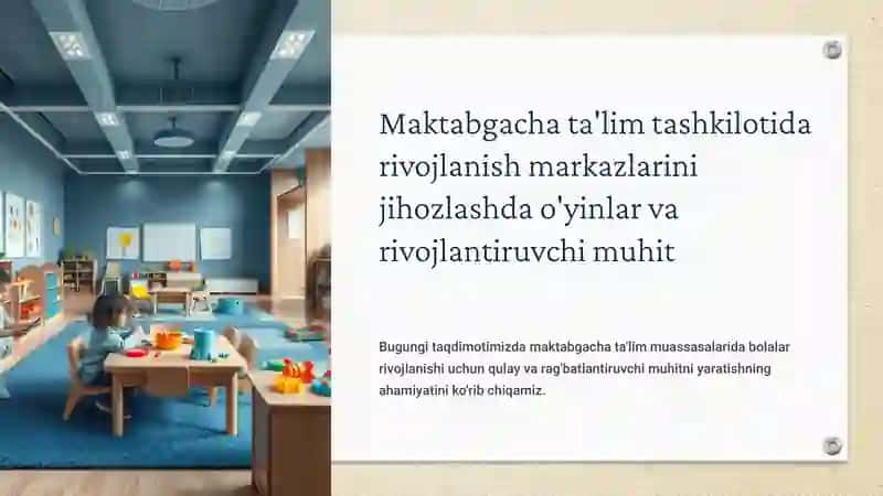 MAKTABGACHA TA'LIM TASHKILOTIDA RIVOJLANISH MARKAZLARINI JIHOZLASHDA O'YINLAR VA RIVOJLANTIRUVCHI MUHIT 3