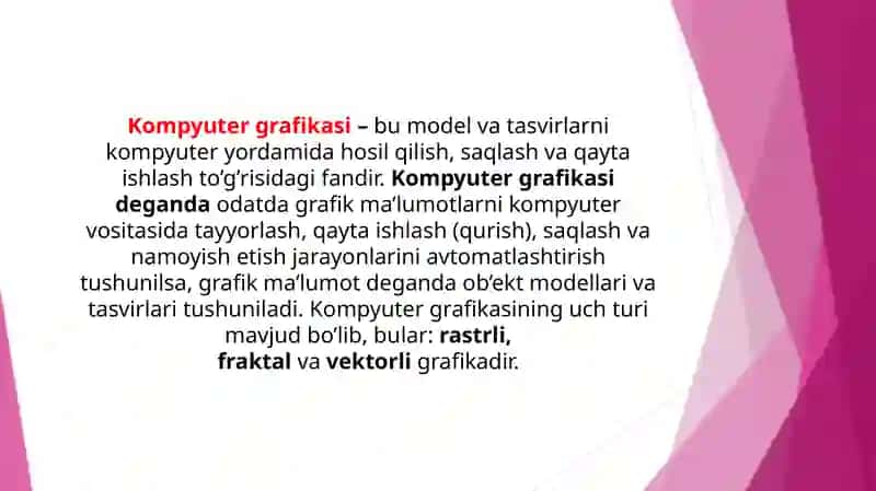 Kompyuter grafikasi turlari: vektorli, rastrli, fraktal, CD-grafika 3