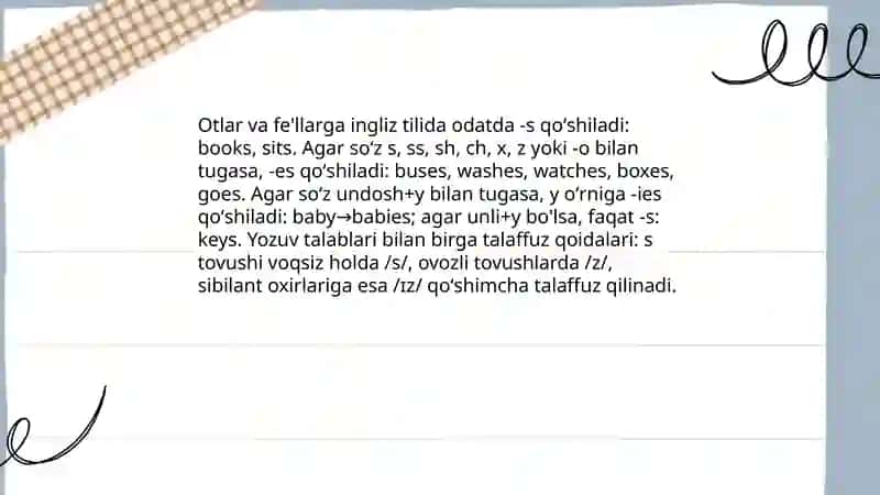 Otlar va fe'llarga -s yoki -es qoʻshishning yozuv qoidalari 3