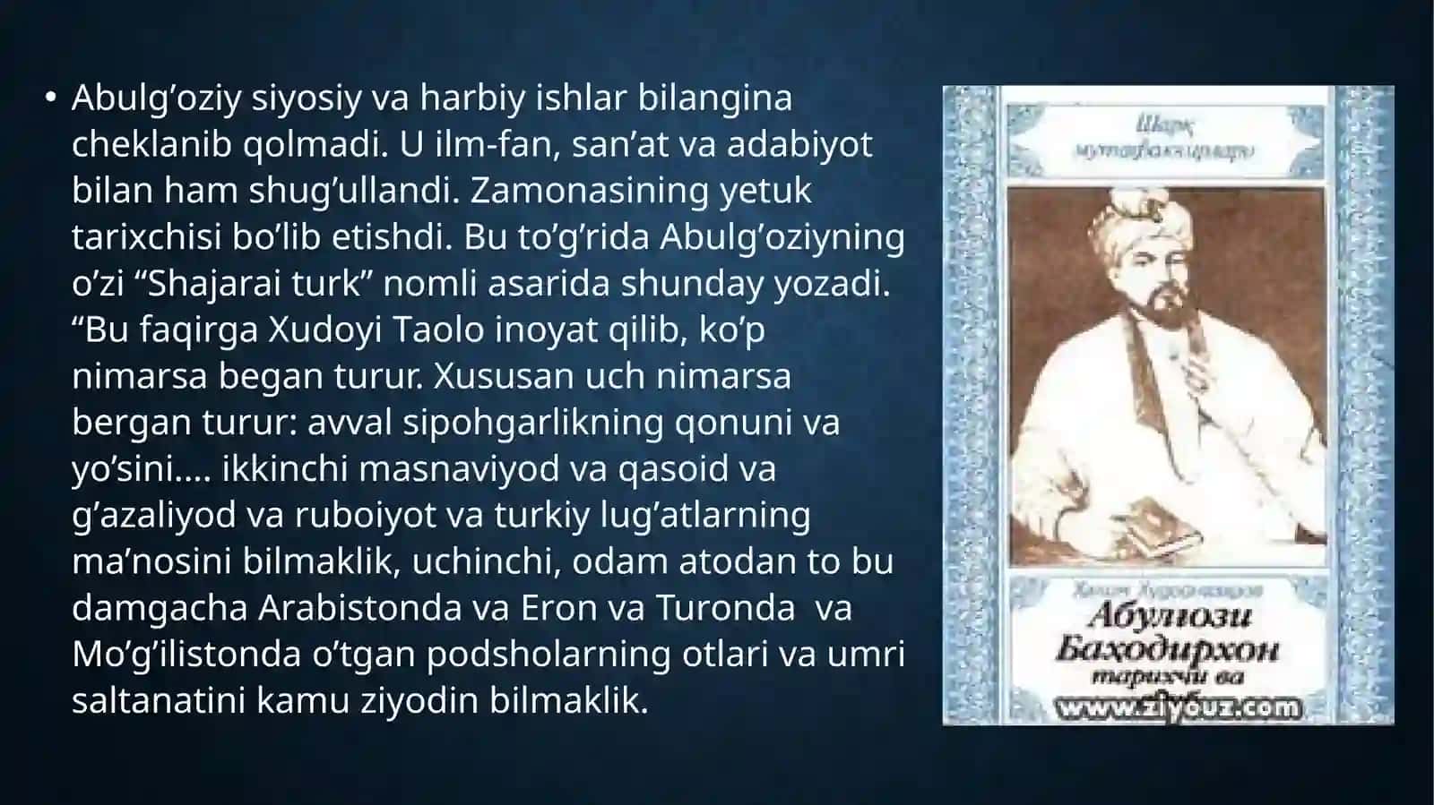 6-MA’RUZA: Tarix asarlari. Abulg‘oziy Bahodurxon va uning tarixiy-badiiy asarlari: “Shajarai turk” va Shajarai tarokima” 3