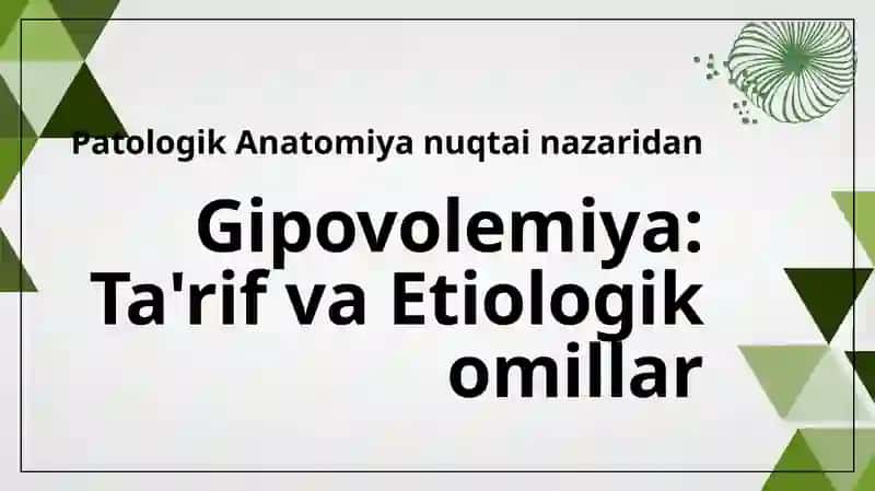Patologik anatomiya. Gipovolemiyalarda qon aylanishining o'zgarishlari. 3
