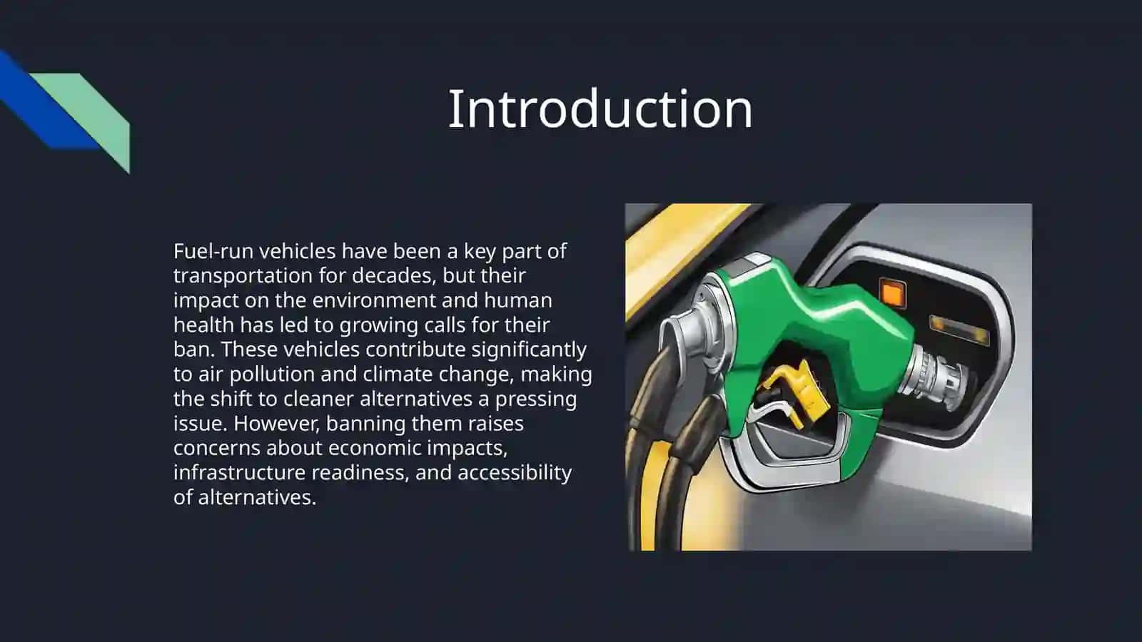 Should fuel-run vehicles be banned? 3
