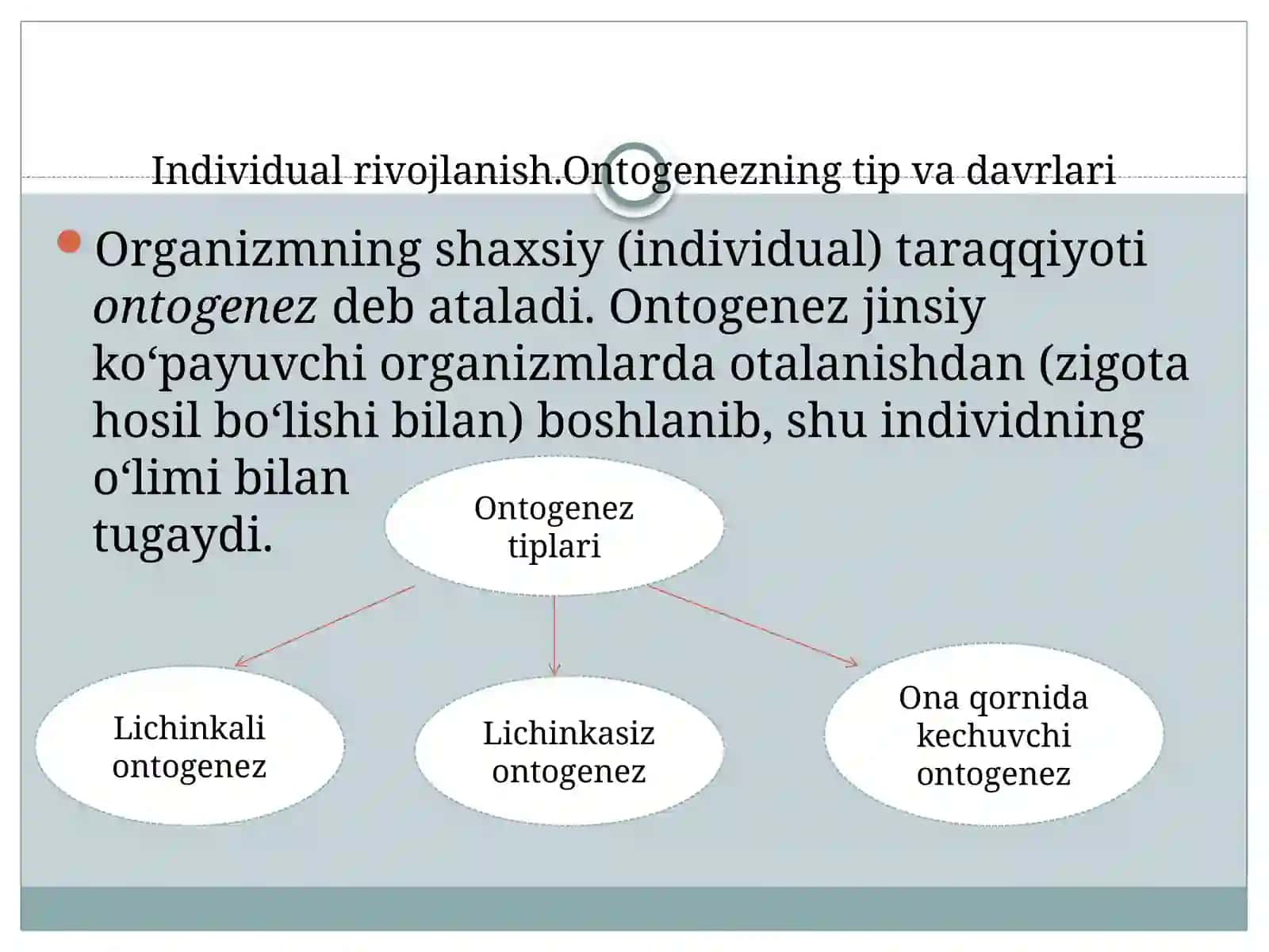 INDIVIDUAL RIVOJLANISHNING UMUMIY QONUNIYATLARI.ODAM A’ZOLARINING ONTO-FILOGENEZI 3