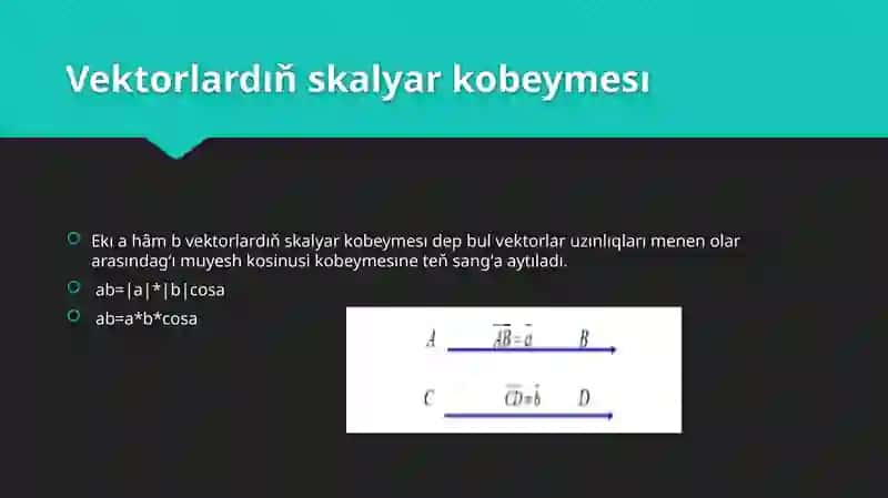 Vektorlardiň skalyar kobeymesı hâm olardıň qâsiyetlerı 3