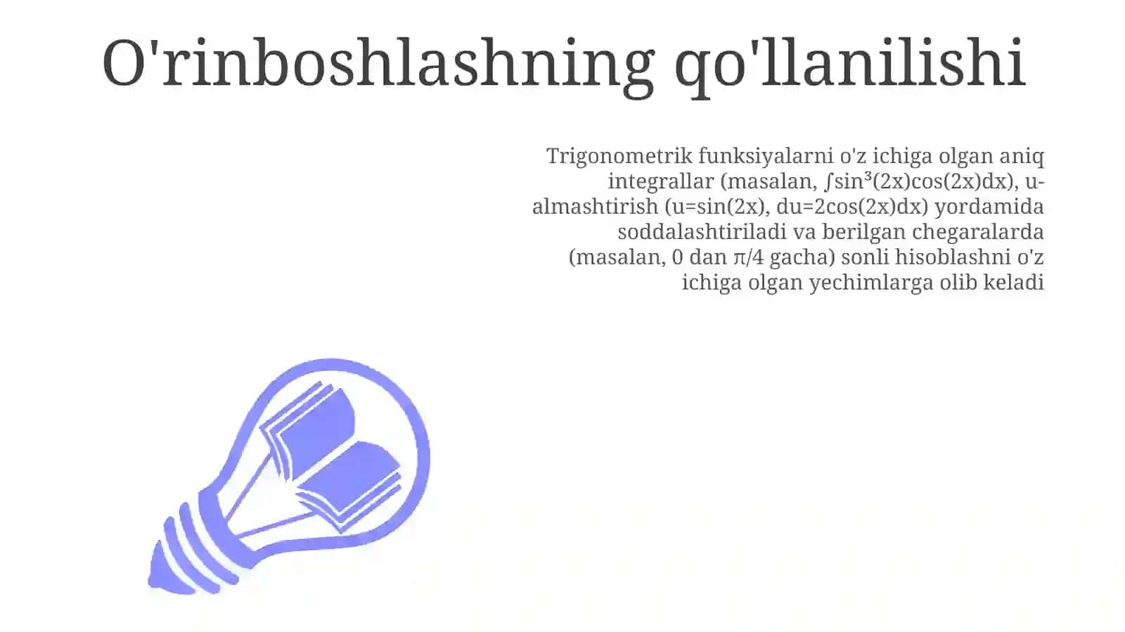 O'zgaruvchini almashtirib integrallash usuli 3