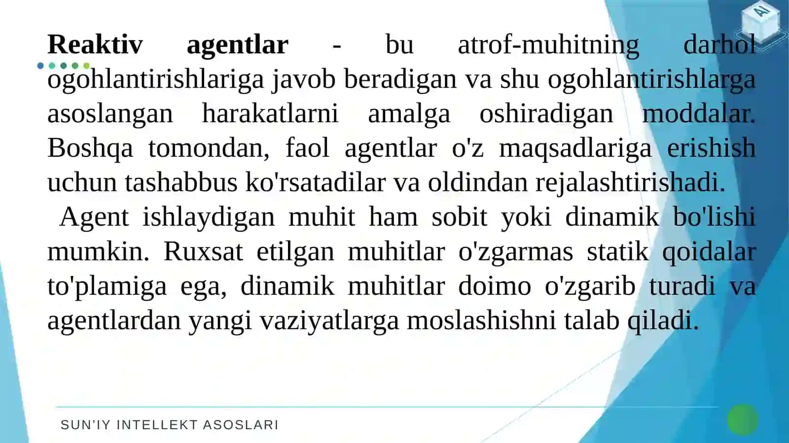Intellektual agentlar. Agent tushunchasi va turlari. Agent muhiti. Agentlarning ishlash prinsiplari va parametrlari. 3