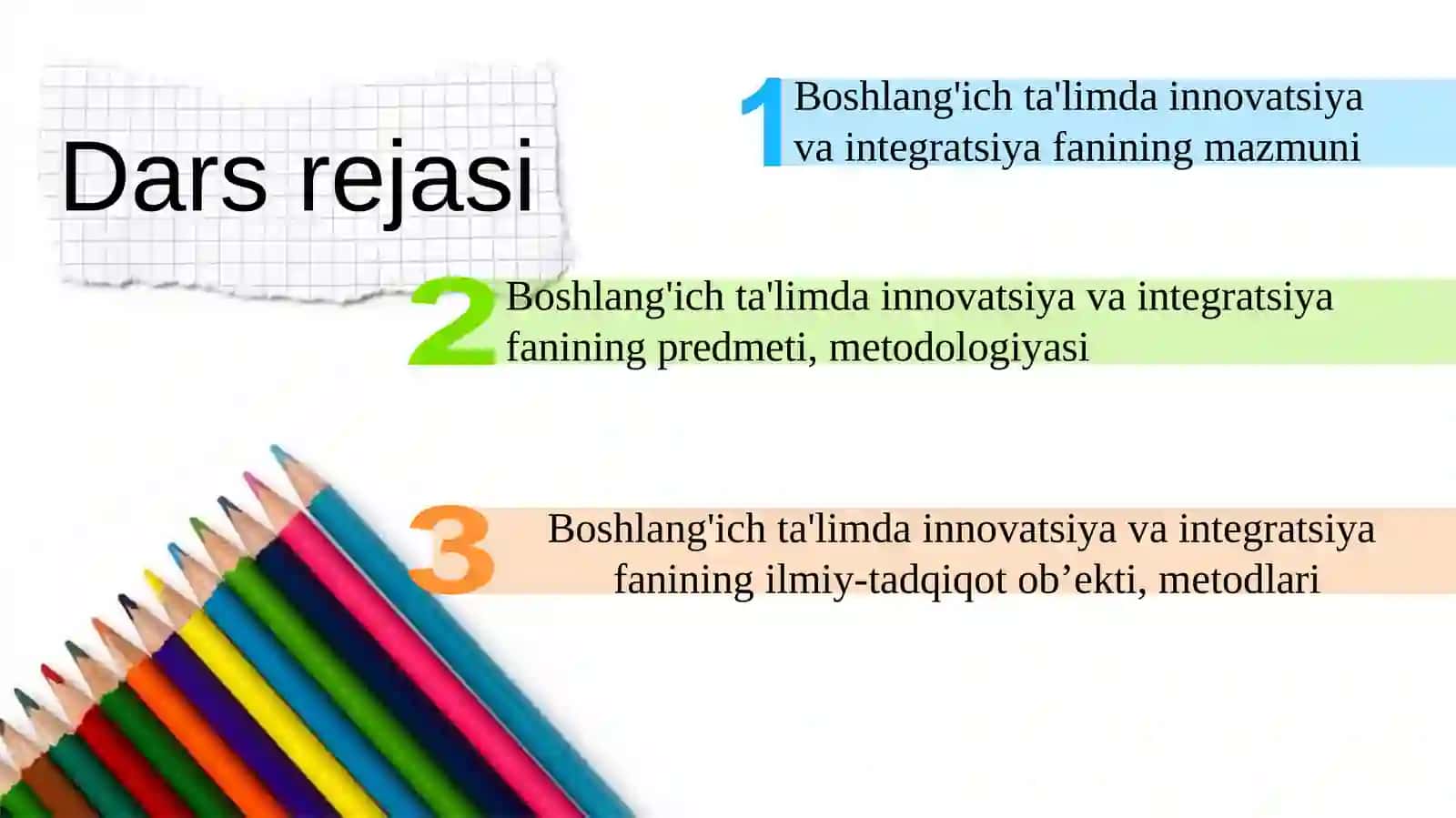 Boshlang'ich ta'limda innovatsiya va integratsiya fanining mazmuni, predmeti, metodologiyasi, ilmiy-tadqiqot ob’ekti, metodlari 3
