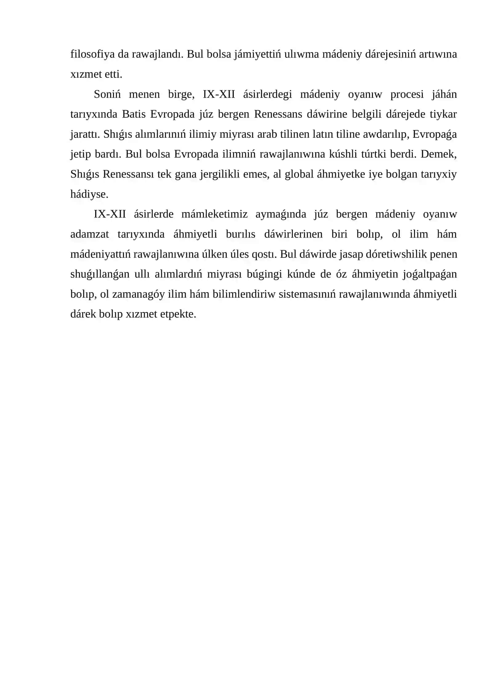 IX-XII ásirlerde mámleketimiz aymaǵında júz bergen mádeniy oyanıw (Renessans). Ullı oyshıllarımızdıń jáhán civilizaciyasına qosqan úlesi 3