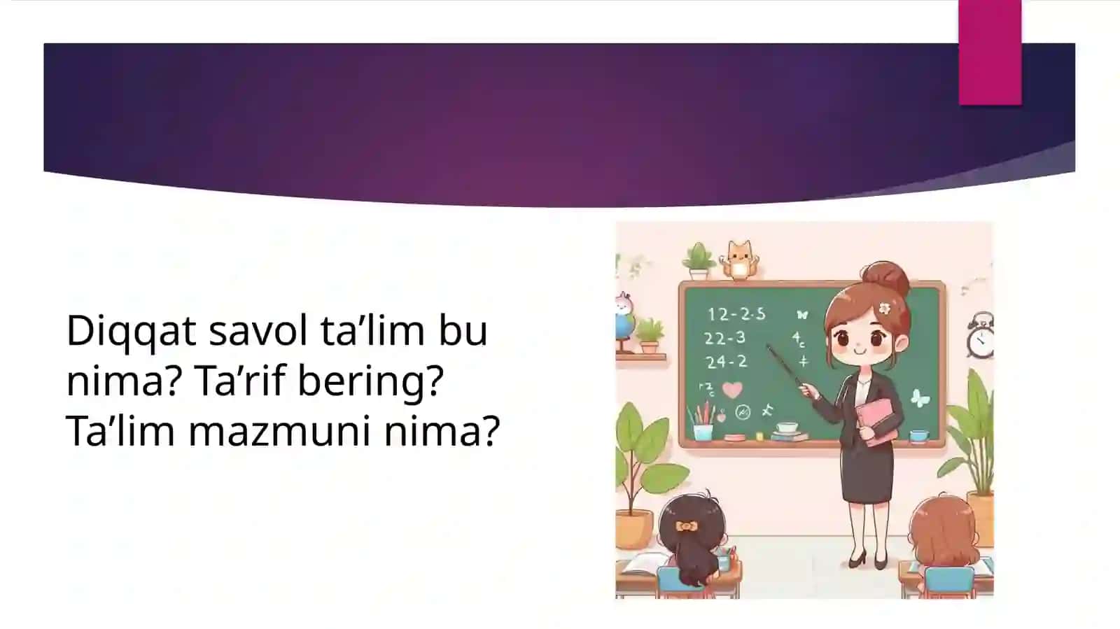 Ta’lim jarayoni markazida o’rganuvchi O’quvchiga yo’naltirilgan yondashuv 3