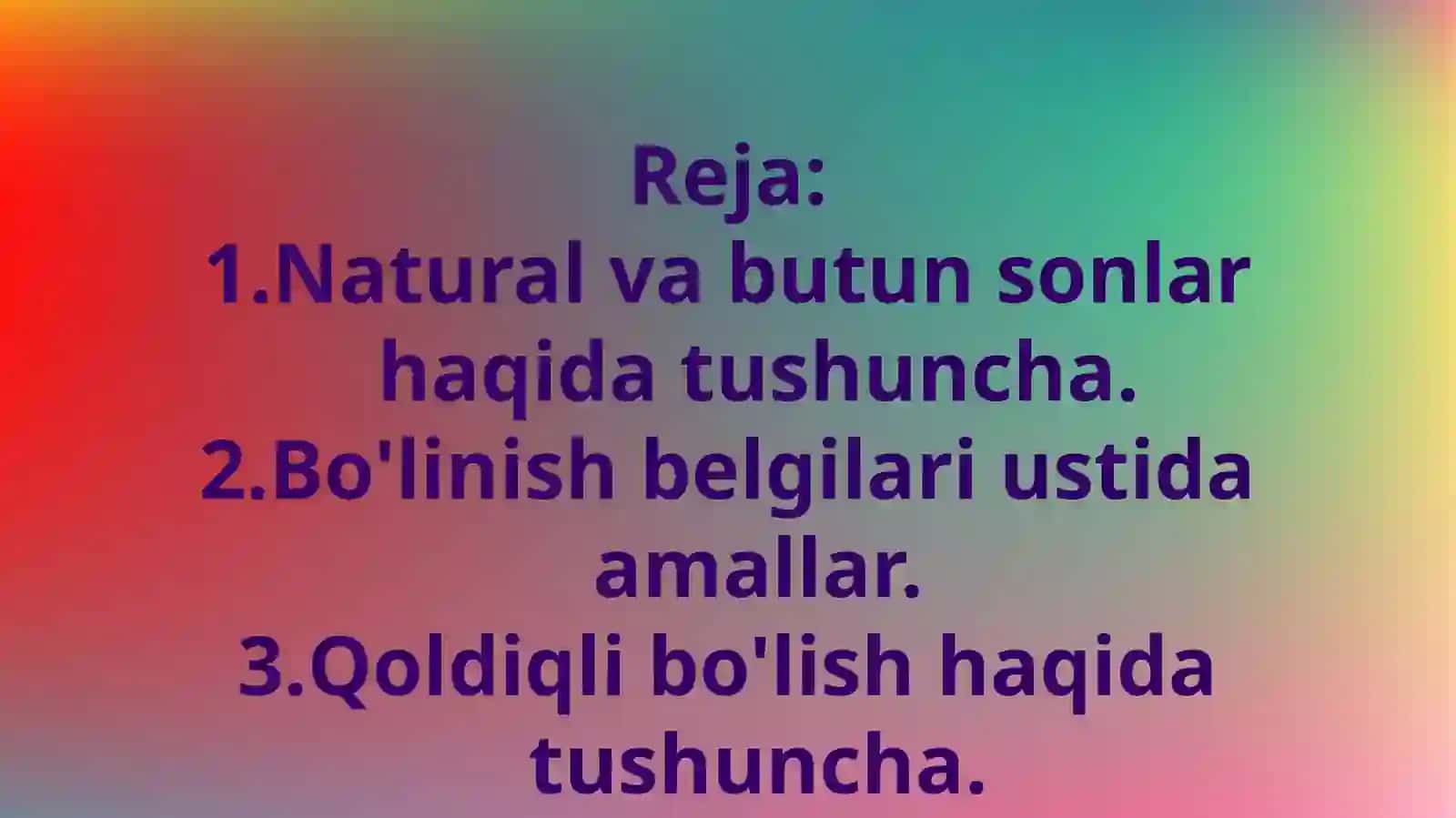 ELEMENTAR MATEMATIKA  fanidan  Natural va butun sonlar.Bo'linish  belgilari.Qoldiqli bo'lish 3