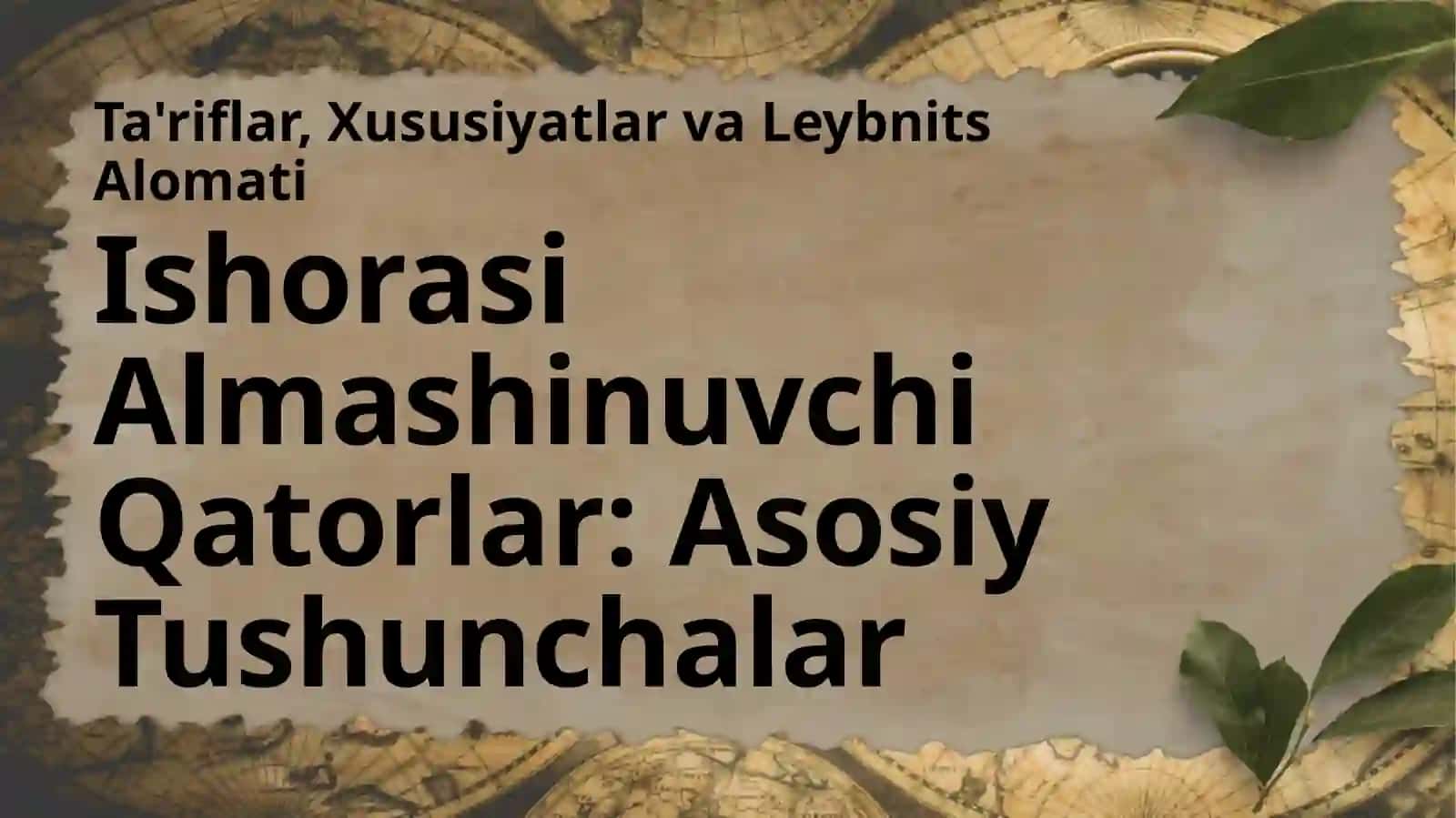 Ishorasi almashinuvchi qatorlar. Leybnits alomati 3