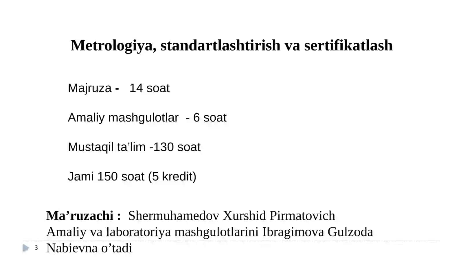 “MЕTROLOGIYA, STANDARTLASHTIRISH VA SERTIFIKASIYALASH” FANI TO’GRISIDA UMUMIY MALUMOTLAR 3