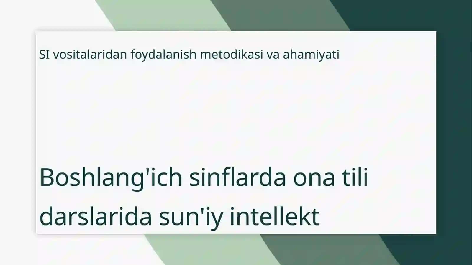 Boshlang'ich sinflarda ona tili darslarida sun'iy intellekt vositalardan foydalanish metodikasi 3