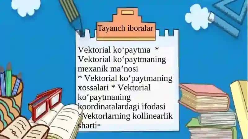 vektorlarning vektorial köpaytmasi xossalari, tadbiqlari 3