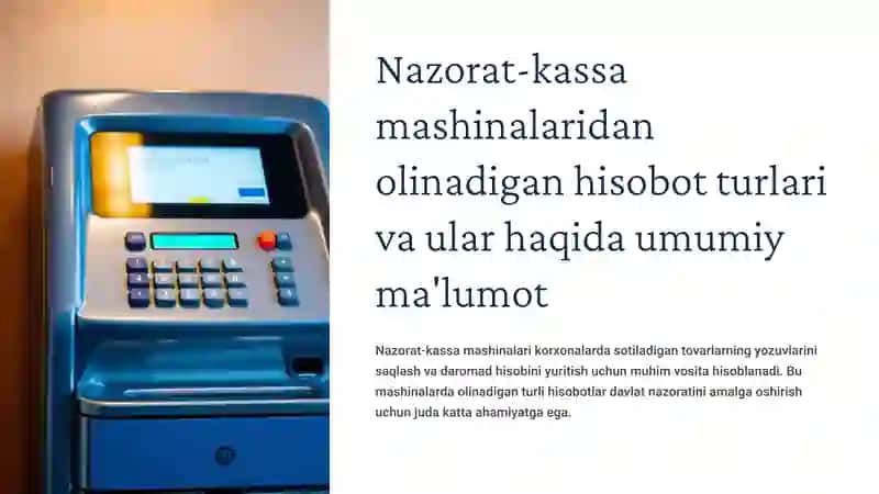 Nazorat-kassa mashinalaridan  olinadigan hisobot turlari va ular haqida umumiy  ma’lumot va davlat nazorati. 3