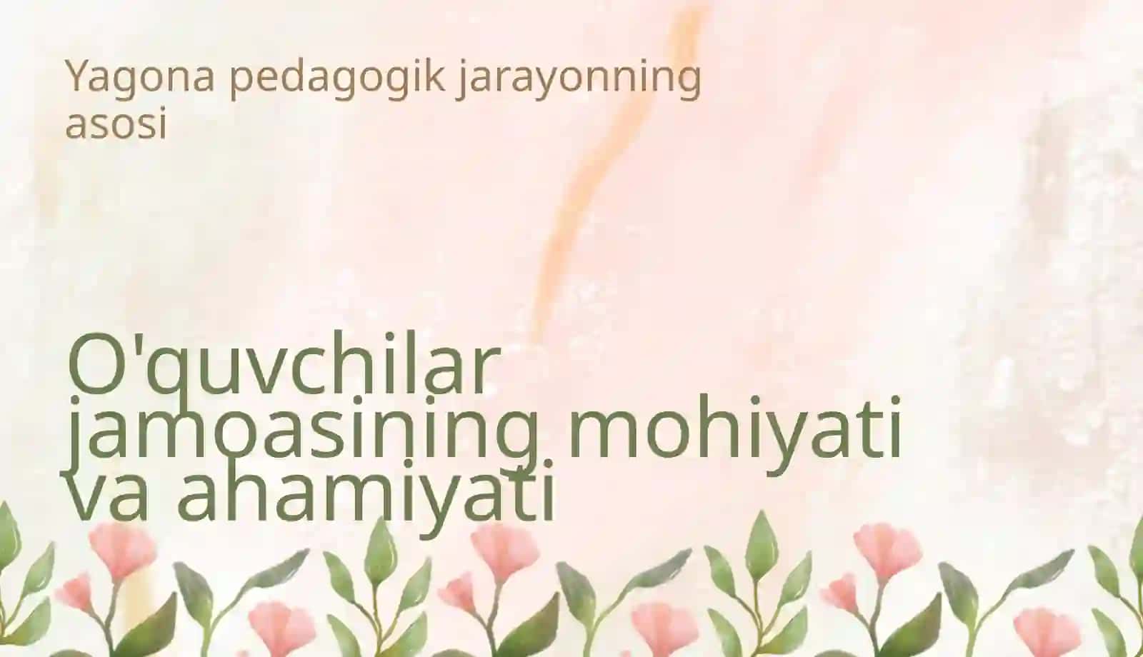 Oʻquvchilar jamoasi -yagona pedagogik jarayonning asosiy shakli 3