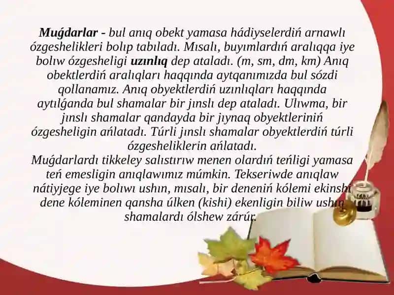 Baslawısh klaslarda úyreniletuǵın tiykarǵı muǵdarlar: uzınlıq, massa, baha, waqıt, aralıq, tezlik. 3