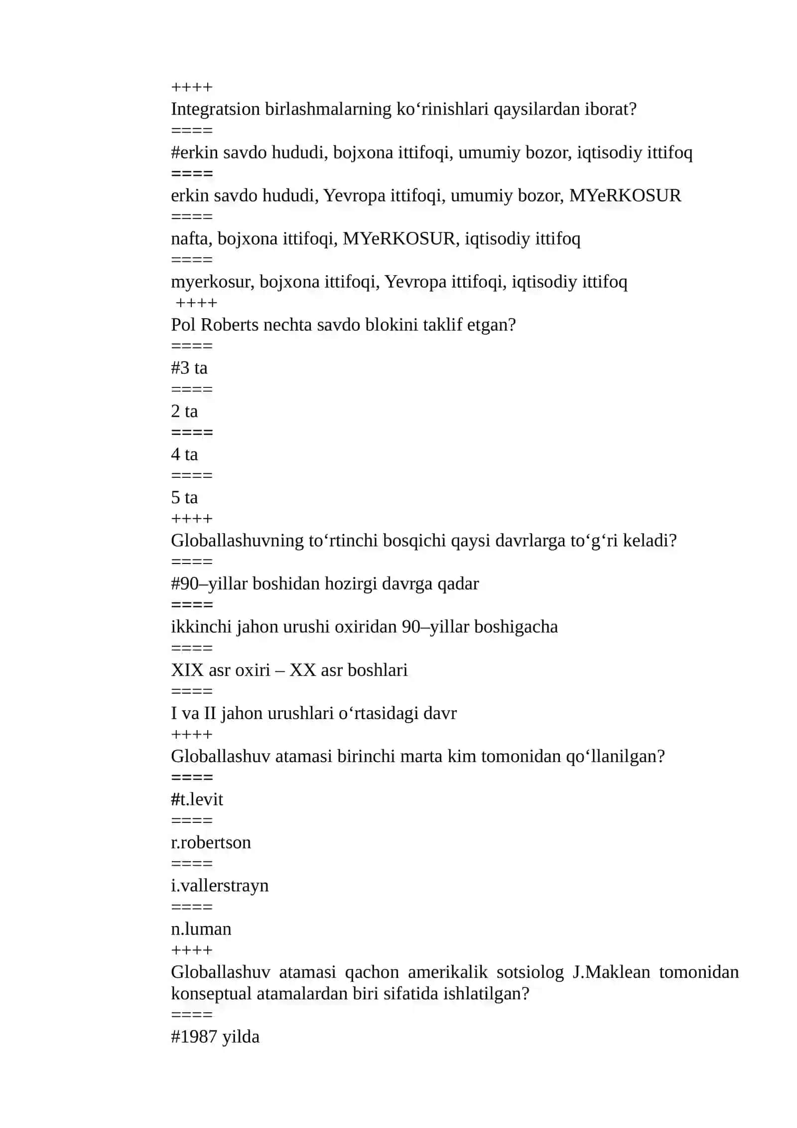 Jahon iqtisodiyoti taraqqiyotining o‘ziga xos jihatlaridan biri xalqaro iqtisodiy munosabatlarning global ravishda rivojlanib borishi qaysi davrlarga to‘g‘ri keladi? 3