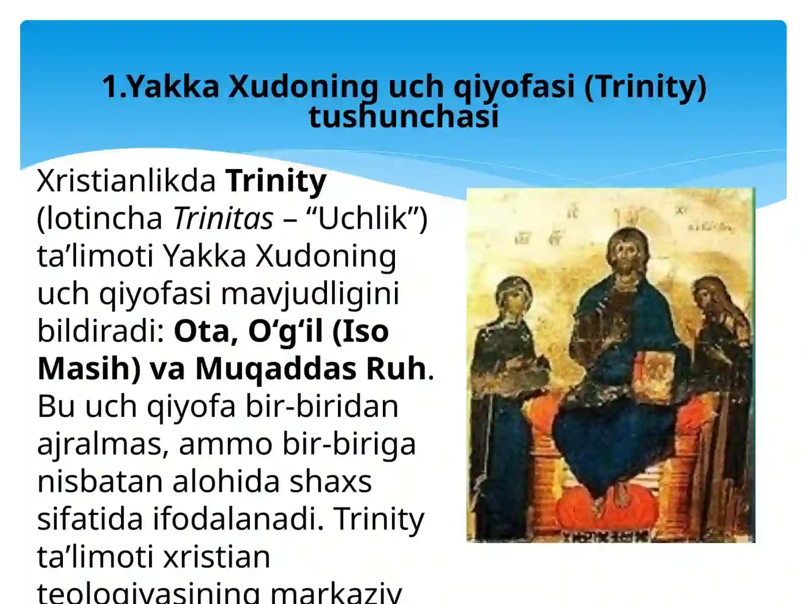 Xristianlik taʼlimotida yakka xudoning uch qiyofasi haqidagi taʼlimot. 3