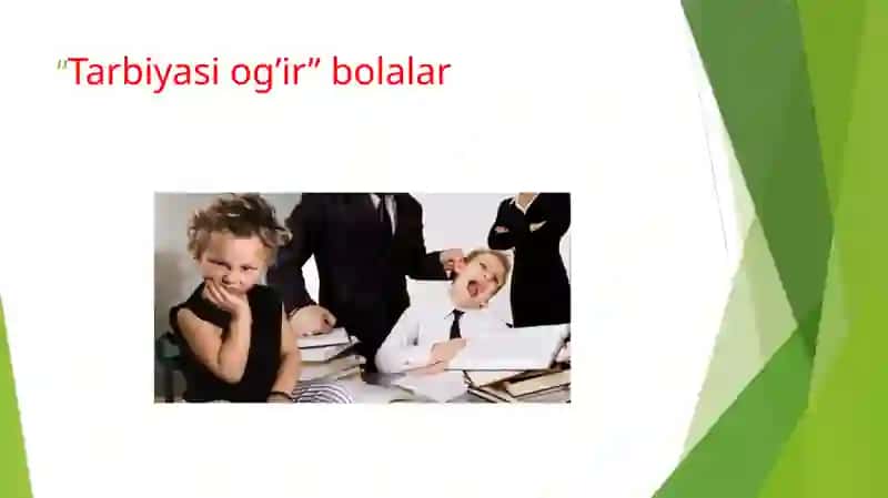 TARBIYASI QIYIN O'QUVCHILAR BILAN ISHLASHNING PSIXOLOGIK ASOSLARI 3