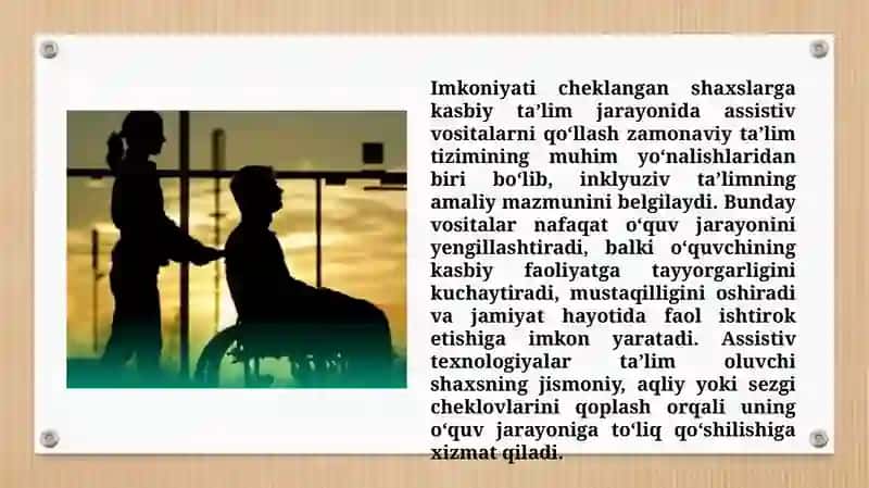 Imkoniyati cheklangan shaxslarga kasbiy ta`lim jarayonida assistiv (yordamchi) vositalarni qo'llash 3