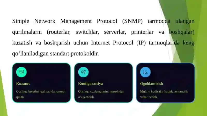 SNMP, Internet Protocol (IP) tarmoqlarida keng qo‘llaniladigan standart protokol, tarmoqqa ulangan qurilmalarni kuzatish va boshqarish uchun foydalaniladi. 3
