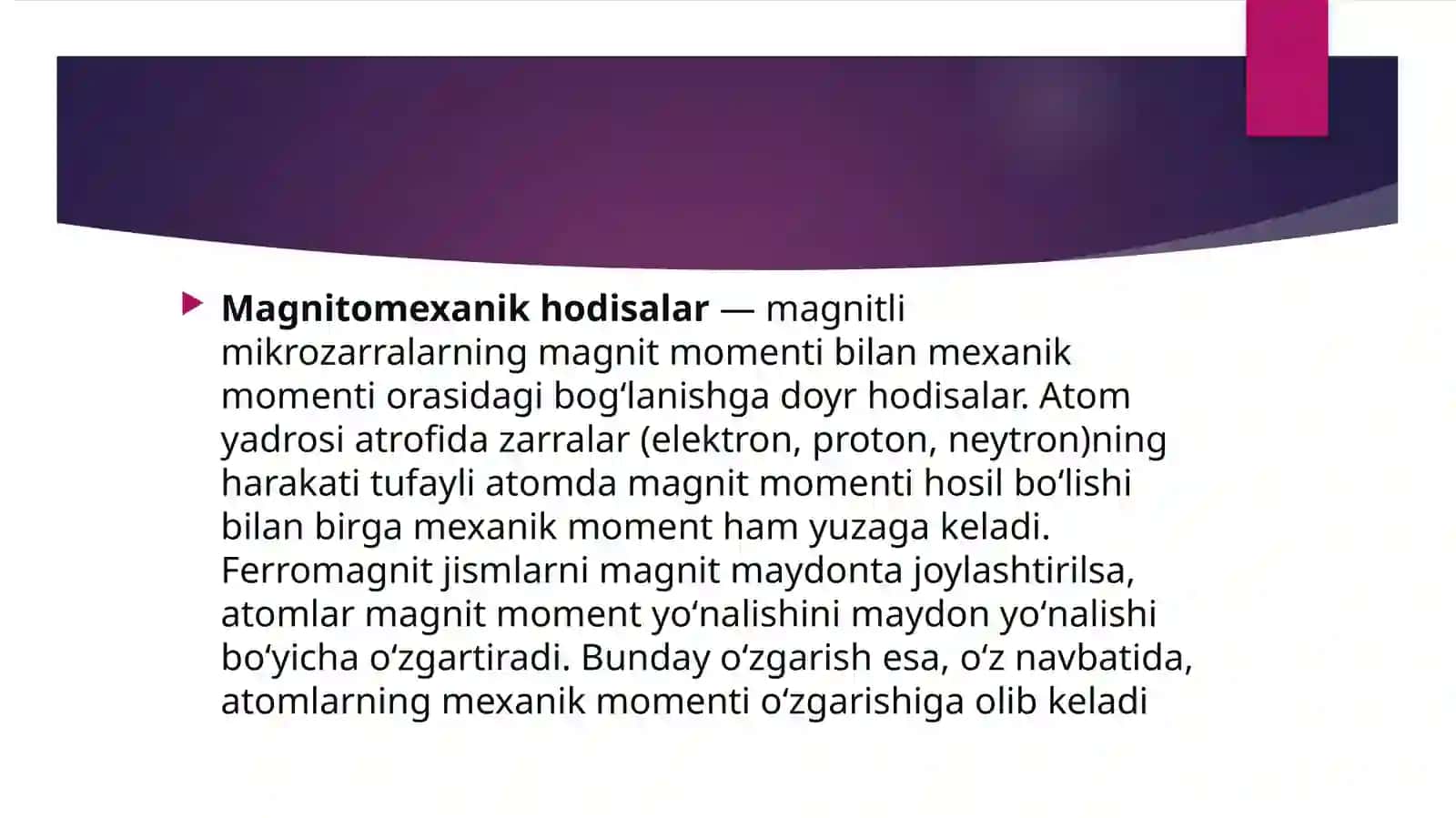 Magnitomexanik hodisalar. Atom va molekulalarning magnit momentlari. Erning magnit maydoni va quyoshda ro‘y beradigan jarayonlarning unga ta’siri. 3