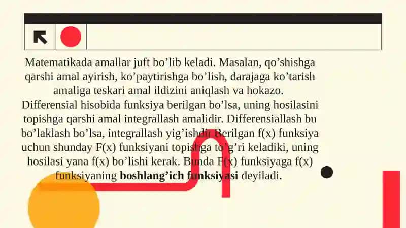 Boshlang`ich funksiya va aniqmas integral. Aniqmas integral jadvali. Aniqmas integralning ba`zi bir xossalari. 3