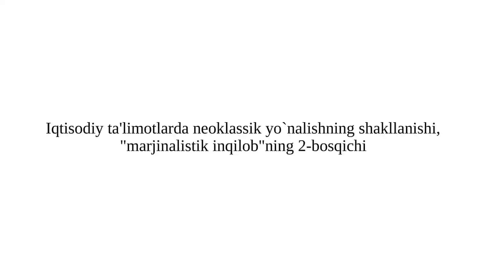 NEOKLASSIK IQTISODIY MAKTABI QARASHLARI 3