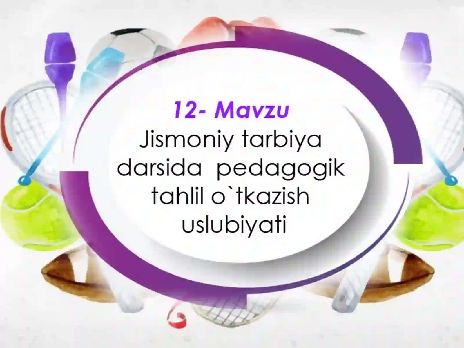 JISMONIY TARBIYA DARSLARIDA PEDAGOGIK TAHLIL O‘TKAZISH USLUBIYATI 3