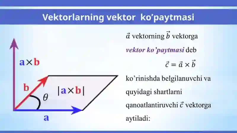 Vektor va aralash ko’paytmalari. Ularning xossalari. Ikki vektorning kollinearlik va komplanarlik shartlari. 3