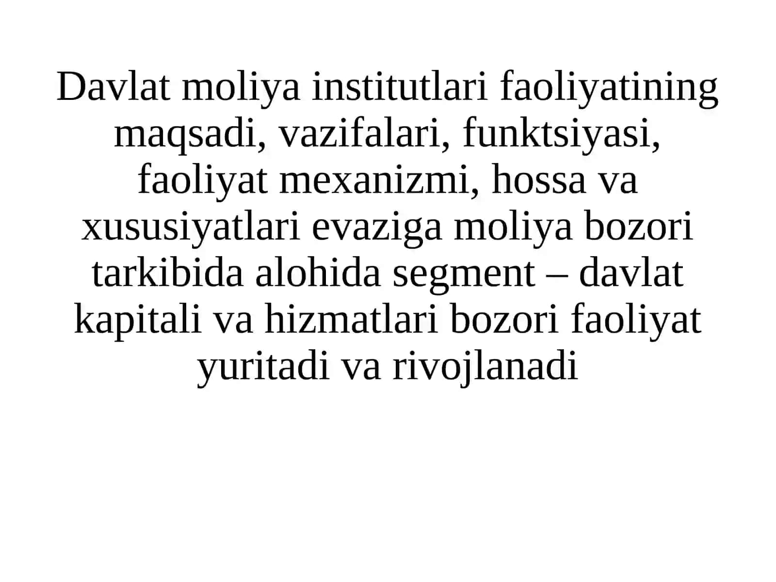 Davlat moliya institutlarining moliya bozorlaridagi faoliyati va roli 3