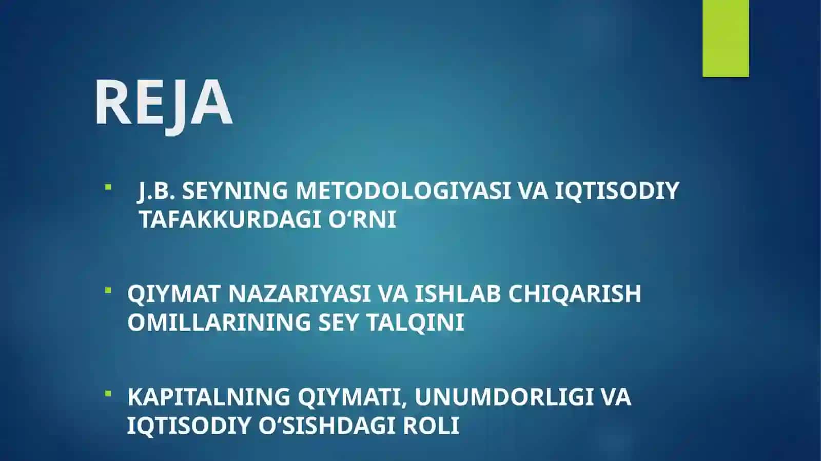 J.B.SEY UNING METODOLOGIYASI, QIYMATNING TAHLILI, ISHLAB CHIQARISHNING UCH OMILI (KAPITAL, YER, MEHNAT) VA KAPITALNING QIYMATI UNUMDORLIGI HAQIDAGI G’OYALAR 3