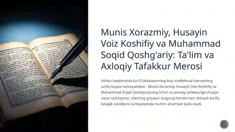 MUNIS XORAZMIYNING "SAVODI TA'LIM" ASARINING DIDAKTIK AHAMIYATI. HUSAYIN VOIZ KOSHIFIYNING AXLOQIY QARASHLARI. MUHAMMAD SOQID QOSHG'ARIYNING PEDAGOGIK QARASHLARI 3
