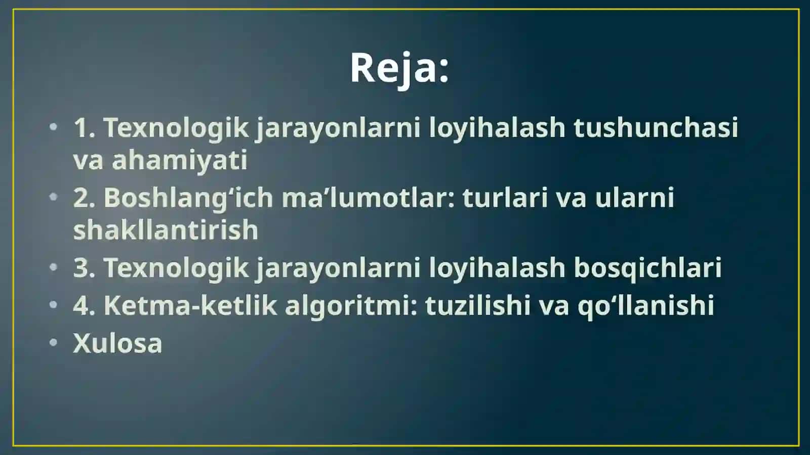 Texnologik jarayonlarni loyihalash Boshlang‘ich ma’lumotlar va ketma-ketlik algoritmi. 3