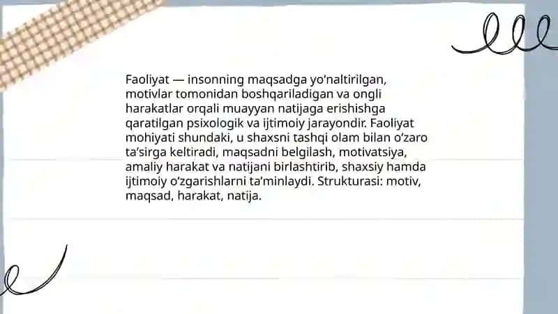 Faoliyat tushunchasi, uning tuzilmas (motiv, maqsad, harakat, natija) va asosiy turlari (o'yin, o'qish, mehnat, ijodiy faoliyat) haqida 3