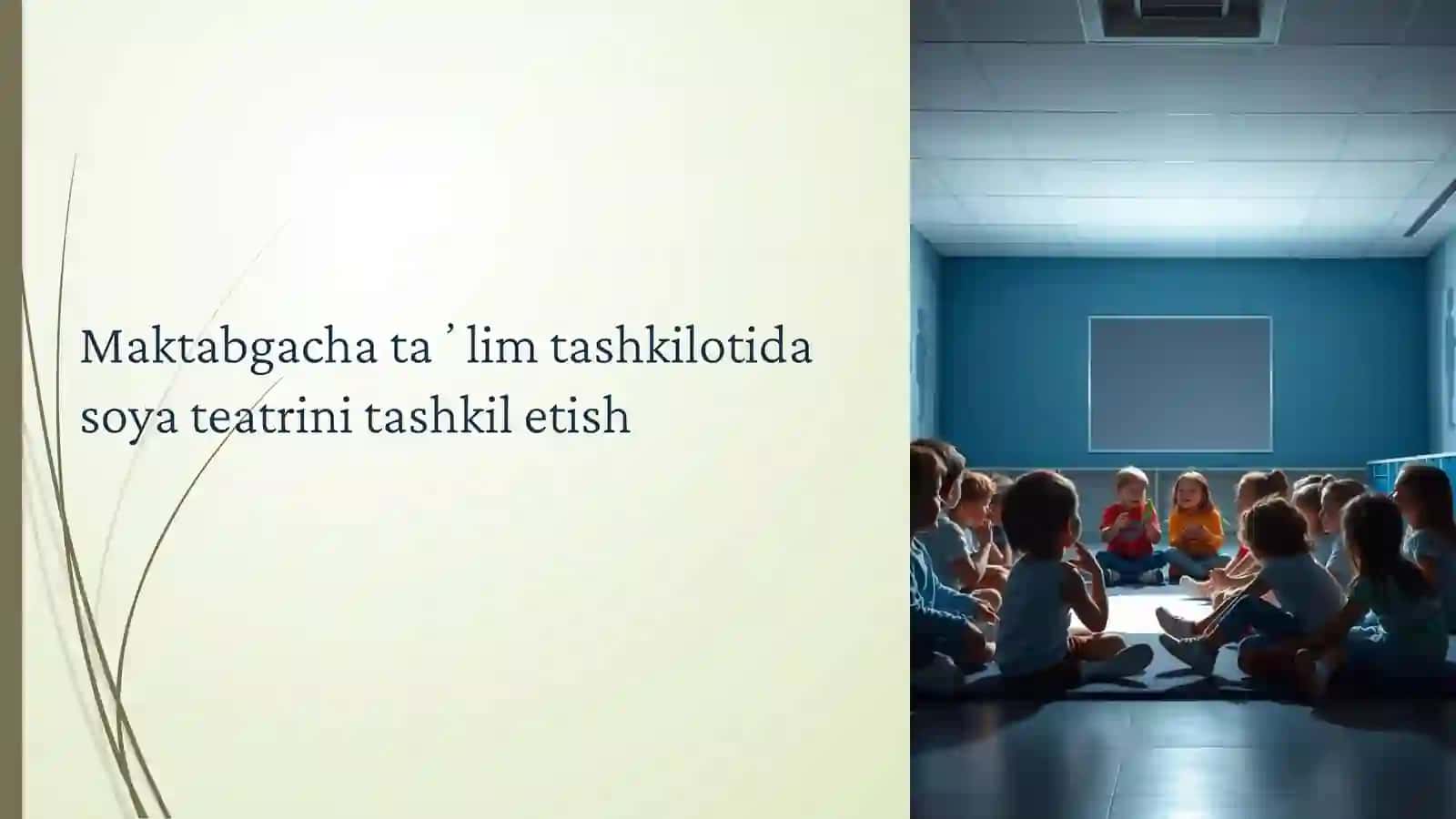 MAKTABGACHA TAʼLIM TASHKILOTIDA SOYA TEATIRINI TASHKIL ETISH 3
