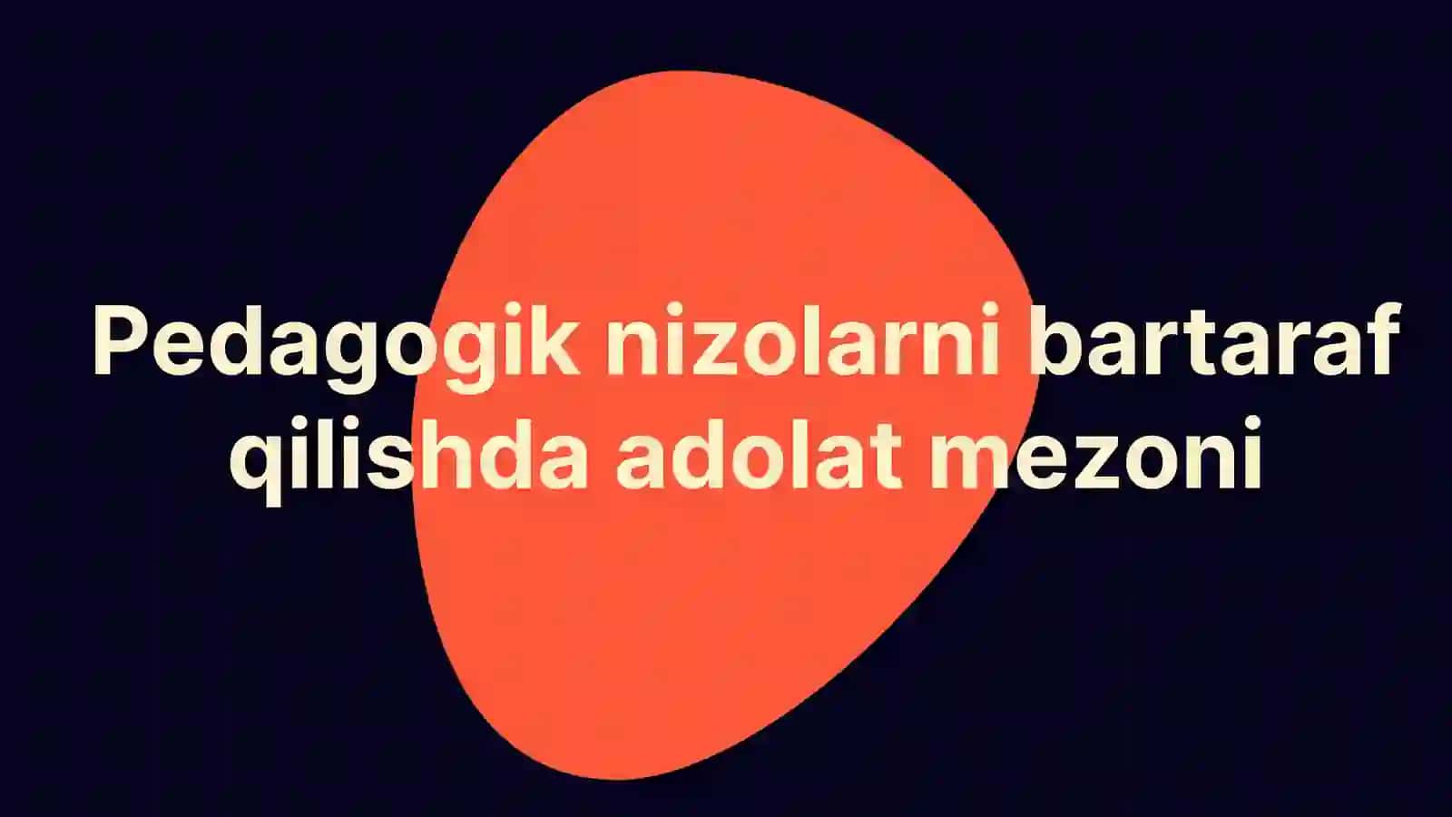 Pedagogik nizolarni bartaraf qilishda adolat mezoni 3
