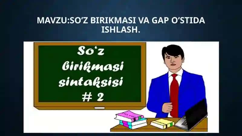 SO’Z BIRIKMASI VA GAP O’STIDA ISHLASH 3