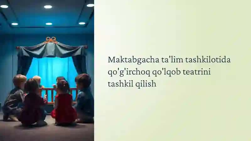 MAKTABGACHA TA'LIM TASHKILOTIDA QO'G'IRCHOQ QO'LQOB TEATRINI TASHKIL 	  QILISH 3