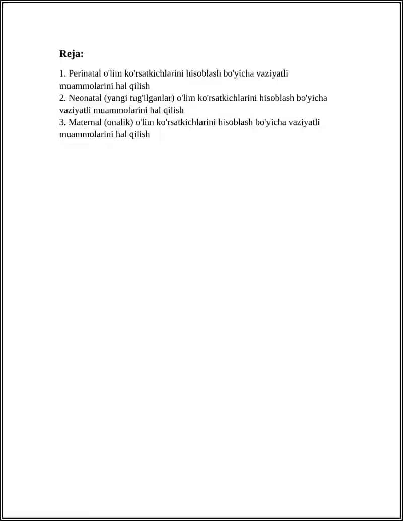 Perinatal o'lim ko'rsatkichlarini hisoblash bo'yicha vaziyatli muammolarini hal qilish 3