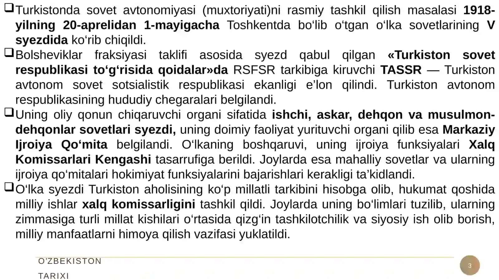 Sovetlar kelgusidamahalliy vatanparvar kuchlarning Turkiston Muxtoriyatiga o‘xshagan xalq hokimiyati boshqaruvini yangidan qayta tiklashiga izn bermaslik uchun sovet hokimiyatchiligiga milliy, mahalliy shakl-shamoyil berishni o‘z oldilariga maqsad qilib qo‘ydilar 3